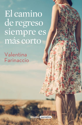 El camino de regreso siempre es más corto  The Way Back Is Always Shorter