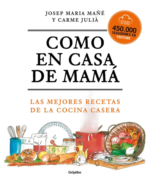 Como en casa de mamá: Las mejores recetas de la cocina casera / Like At Mom's Ho use