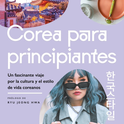 Corea para principiantes/ The Korean Lifestyle Book