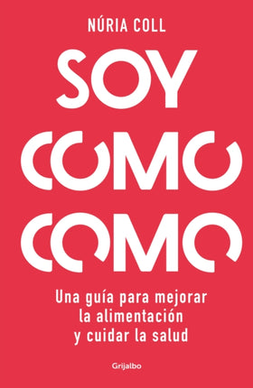 Soy como como: Una guía para mejorar tu