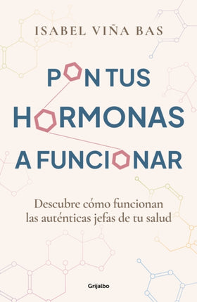 Pon tus hormonas a funcionar  Put Your Hormones to Work