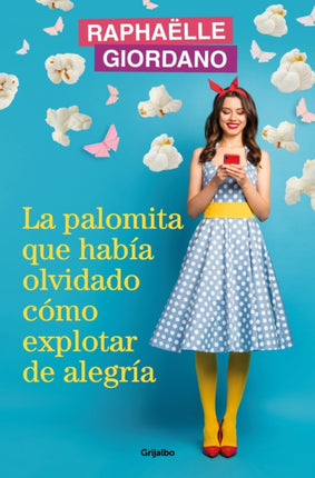 La palomita que habÃa olvidado cÃmo explotar de