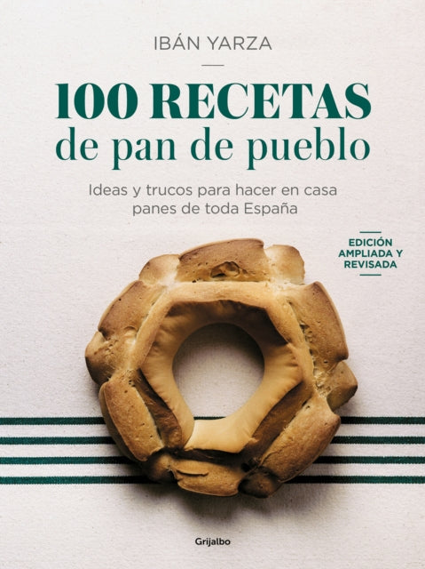 100 Recetas de pan de pueblo Ideas y trucos para hacer en casa panes de toda Es paña  100 Recipes for Town Bread