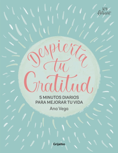 Despierta tu gratitud 5 minutos diarios para