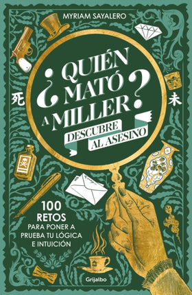 Quién mató a Miller 100 retos de misterio para poner a prueba tu lógica e intuición  Who Killed Miller