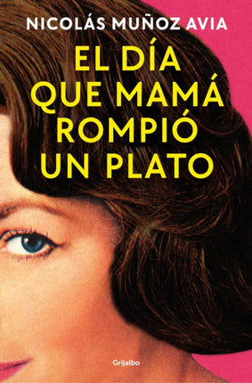 El día que mamá rompió un plato  The Day Mom Broke a Dish