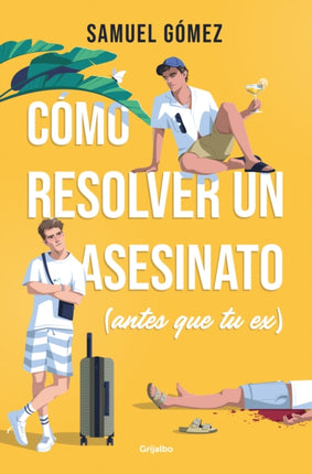 Cómo resolver un asesinato antes que tu ex  How to Solve a Murder Before Your Ex Does