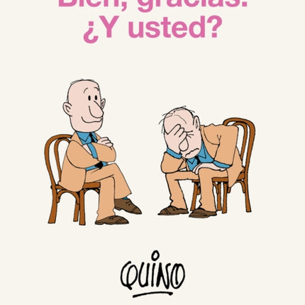 Bien gracias. Y usted  Well Thanks. And You