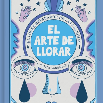 El arte de llorar El poder reparador de las lágrimas  The Art of Crying