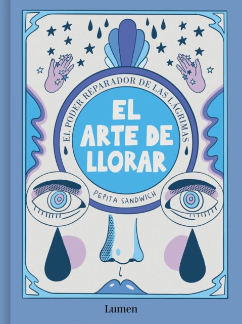 El arte de llorar El poder reparador de las lágrimas  The Art of Crying