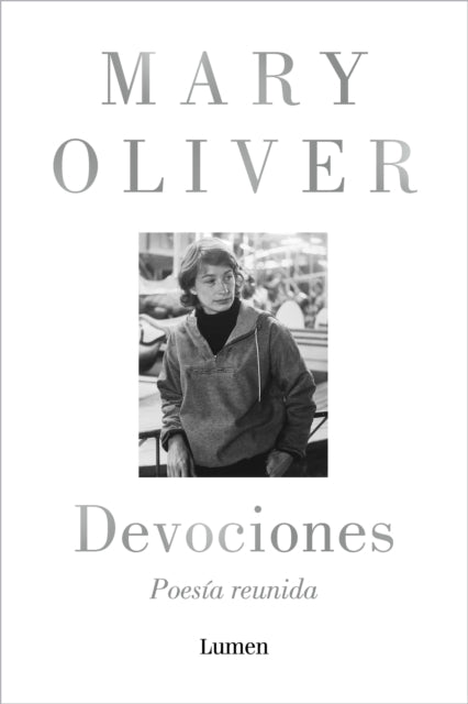 Devociones. Poesía reunida  Devotions