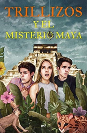 TRILLIZOS0201 Y EL MISTERIO MAYA
