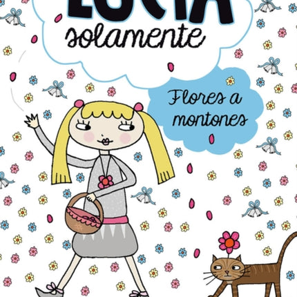 Lucía Solamente. Flores a montones  Just Grace And The Flower Girl Power