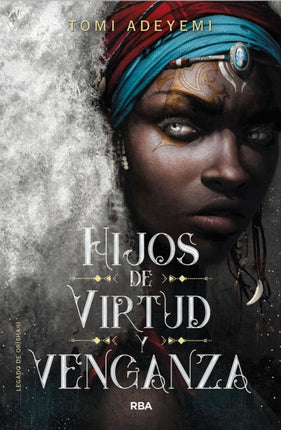 Hijos de virtud y venganza / Children of Virtue and Vengeance