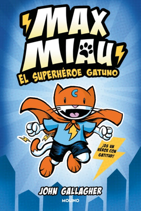 El superhÃroe gatuno  Max Meow Book 1 Cat