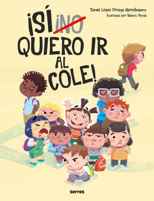 ¡(No) quiero ir al cole! / I (Don't) Do Want to Go to School!