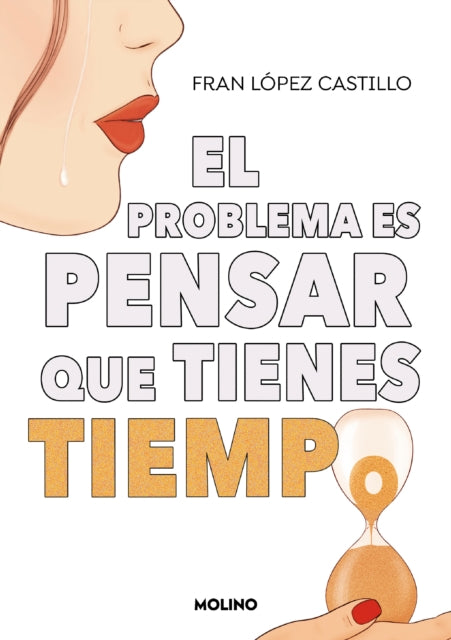 El problema es pensar que tienes tiempo  The Problem is Thinking You Have Time