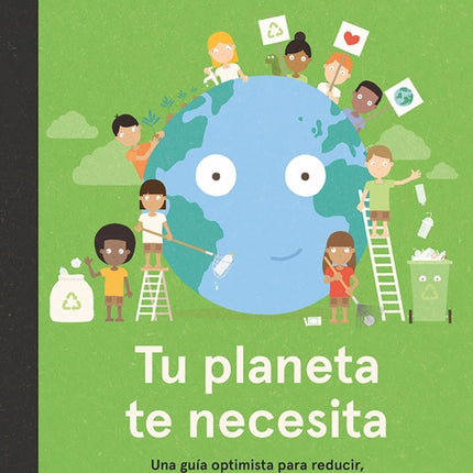 Tu planeta te necesita / Your Planet Needs You!