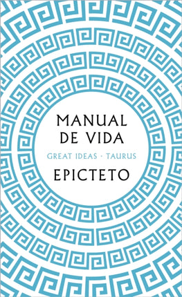 Manual de vida / Art of Living: The Classical Manual on Virtue, Happiness, and E ffectiveness