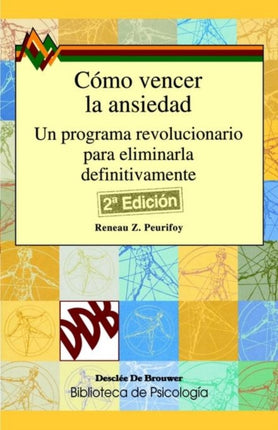 Cómo vencer la ansiedad  un programa revolucionario para eliminarla definitivamente