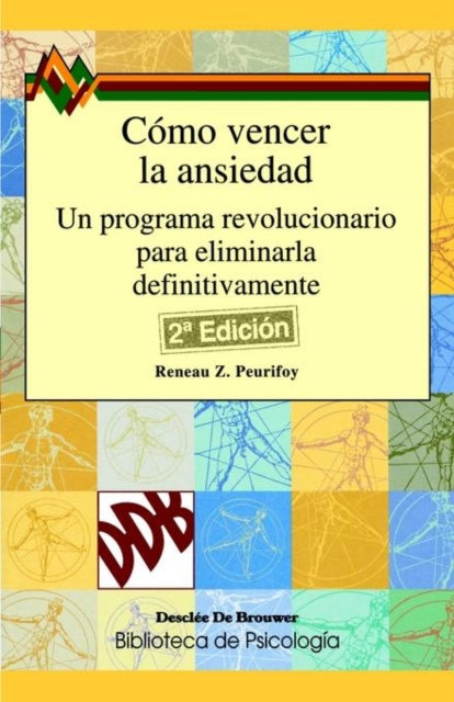 Cómo vencer la ansiedad  un programa revolucionario para eliminarla definitivamente