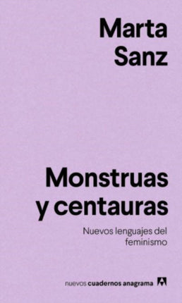 Nuevos Cuadernos Anagrama: Monstruas y centauras