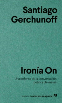 Nuevos Cuadernos Anagrama: Ironia On: Una defensa