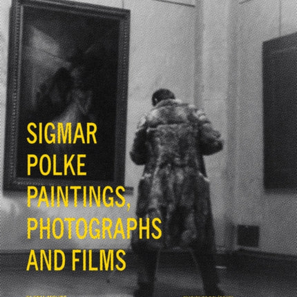 Sigmar Polke Paintings Photographs and Films