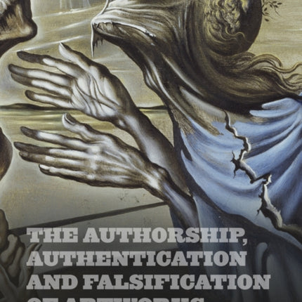 The Authorship, Authentication and Falsification of Artworks