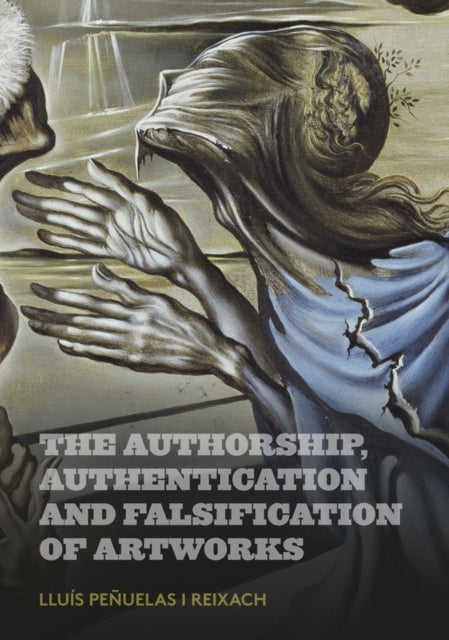 The Authorship, Authentication and Falsification of Artworks