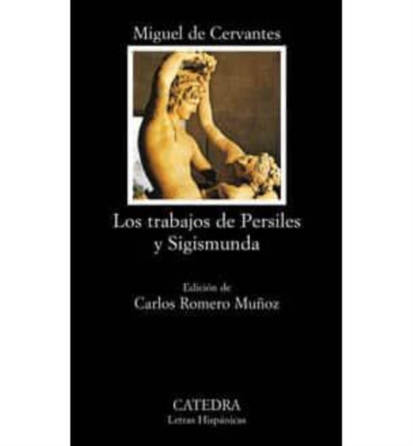 Trabajos de Persiles y Sigismunda Letras Hispanicas Hispanic Writings