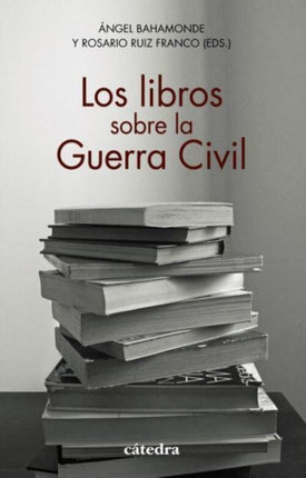 Los libros sobre la Guerra Civil Spanish Edition