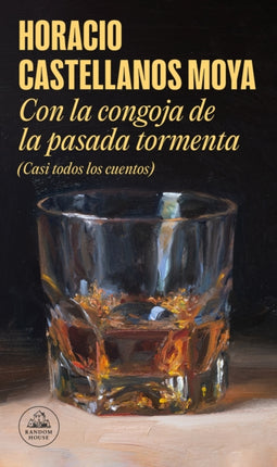 Con la congoja de la pasada tormenta Casi todos los cuentos  With the Anguish of the Past Storm Almost All the Stories