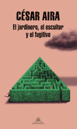 El jardinero, el escultor y el fugitivo / The Gardener, the Sculptor, and the Fu gitive