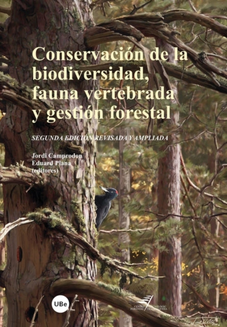 Conservacin de La Biodiversidad Fauna Vertebrada y Gestin Forestal 2 Edicin