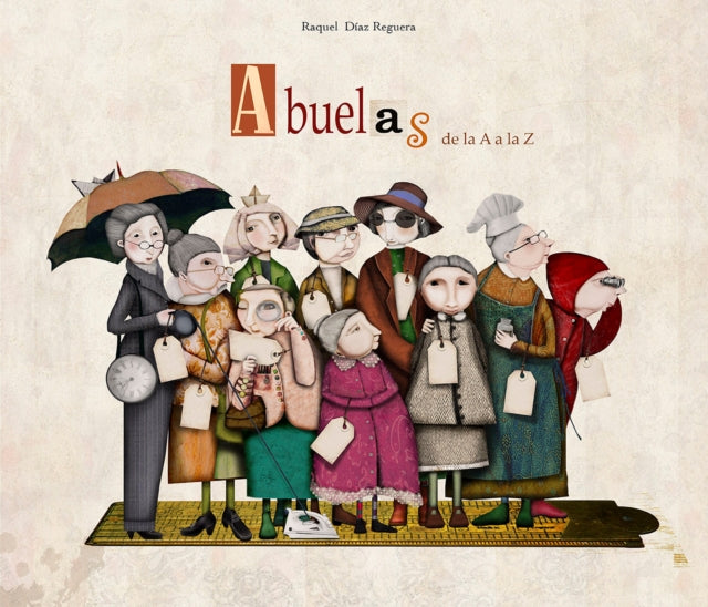 Abuelas de la A a la Z / Granmother's From A to Z