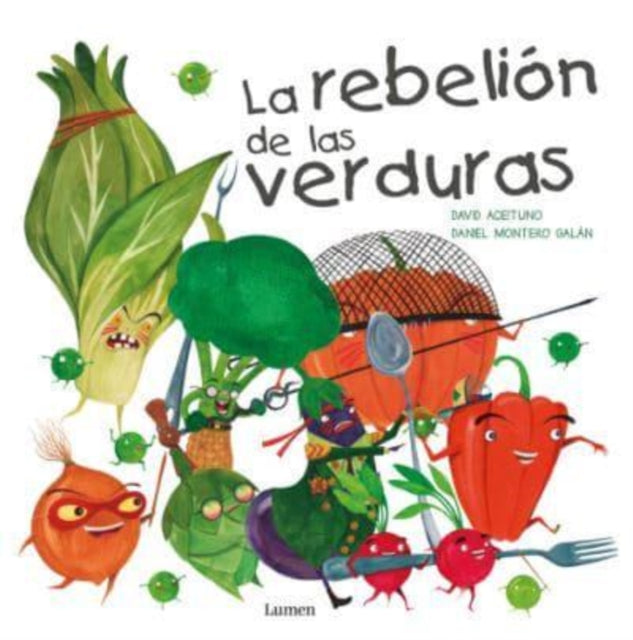 La rebelión de las verduras / The Vegetables Rebellion