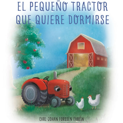 El pequeño tractor que quiere dormirse Un nuevo método para ayudar a los niños a dormir The Tractor Who Wants to Fall Asleep
