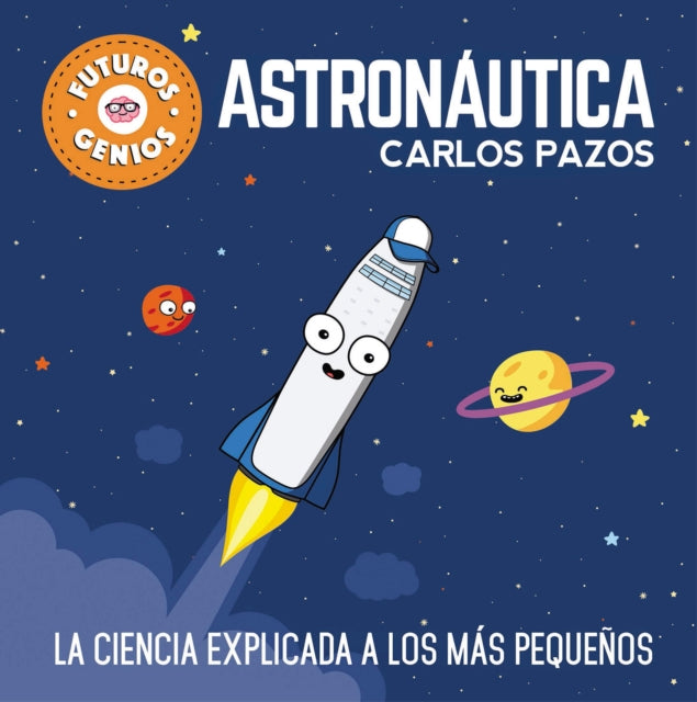 Astronáutica / Space for Smart Kids: La ciencia