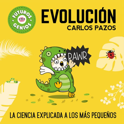 Evolución / Evolution for Smart Kids: La ciencia explicada a los más pequeños / Science Explained to the Little Ones