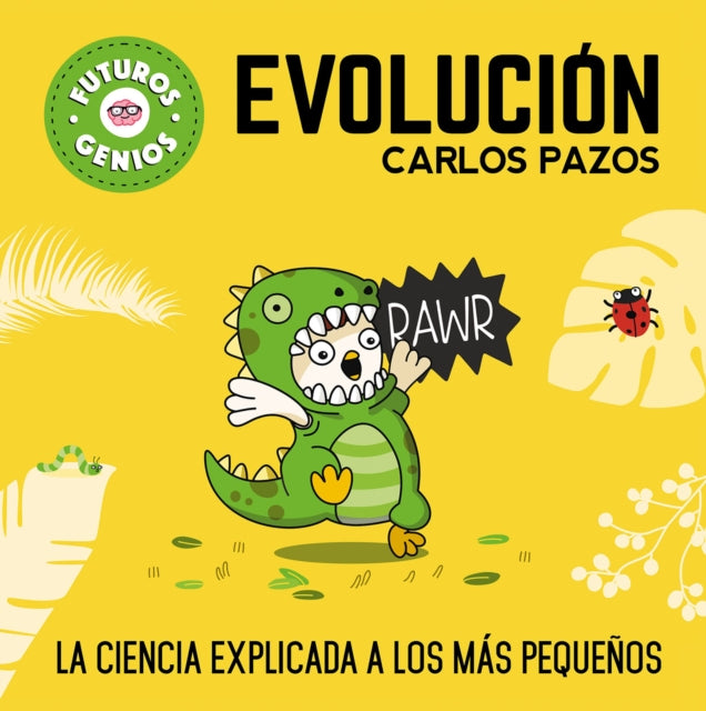 Evolución / Evolution for Smart Kids: La ciencia explicada a los más pequeños / Science Explained to the Little Ones