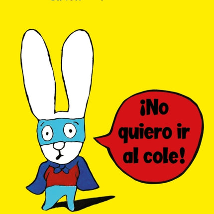 Simn no Quiero IR Al Cole  I Dont Want to Go to School