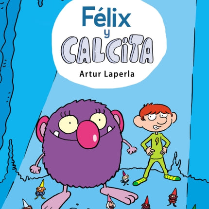 Félix y Calcita / Felix and Calcita