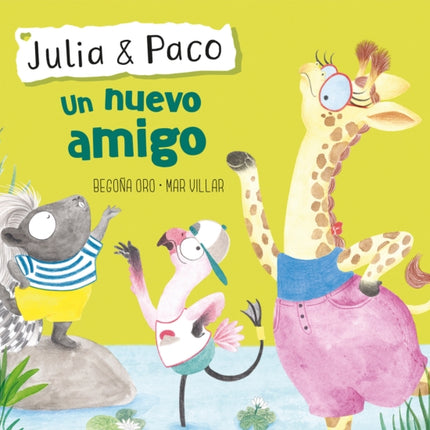 Julia & Paco: Un nuevo amigo / Julia & Paco: A New Friend