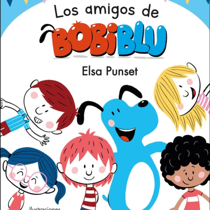 Los amigos de Bobiblú / Bobiblu's Friends