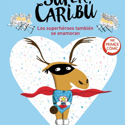 Súper Caribú: Los superhéroes también se enamoran / Super Caribou: Superhero es Fall In Love Too