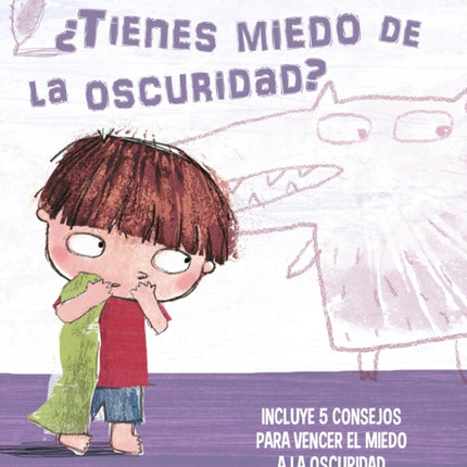 ¿Tienes miedo a la oscuridad?: Incluye 5 consejos para vencer el miedo a la oscuridad / Are You Afraid of the Dark?