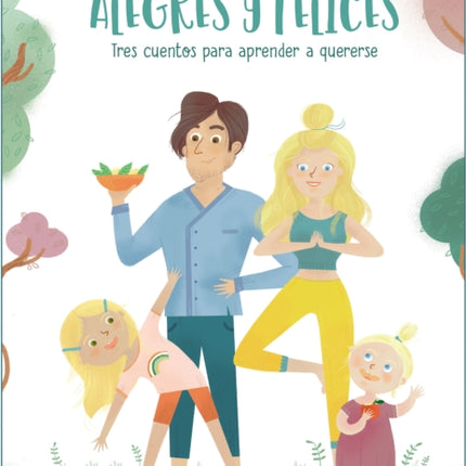 Alegres y felices: tres cuentos para aprender a