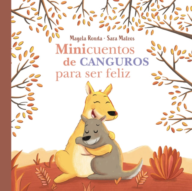 Minicuentos de canguros para ser feliz / Mini-Stories with Kangaroos to Make You  Happy