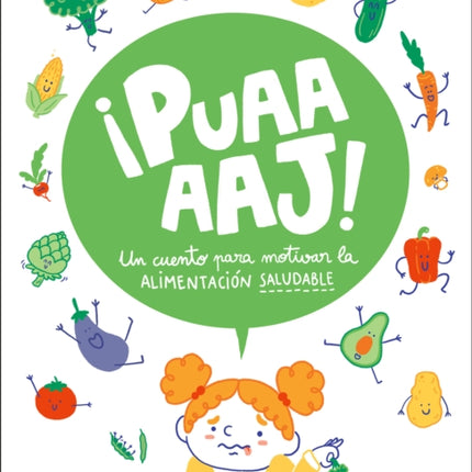 ¡Puaaaaj!: Un cuento para motivar la alimentación saludable / Yuck!: A Story to Encourage Healthy Eating